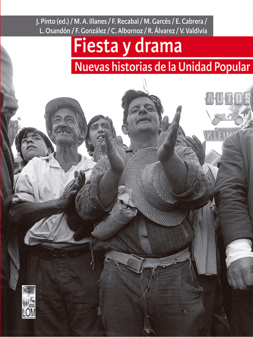 Title details for Fiesta y drama. Nuevas historias de la Unidad Popular by Varios Autores - Available